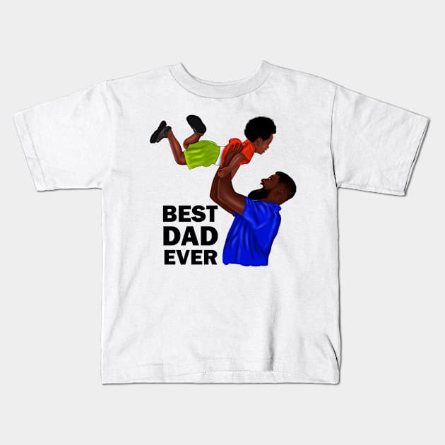 Best Dad Ever, African Dad and Son, Father and Child Kids T-Shirt by dukito